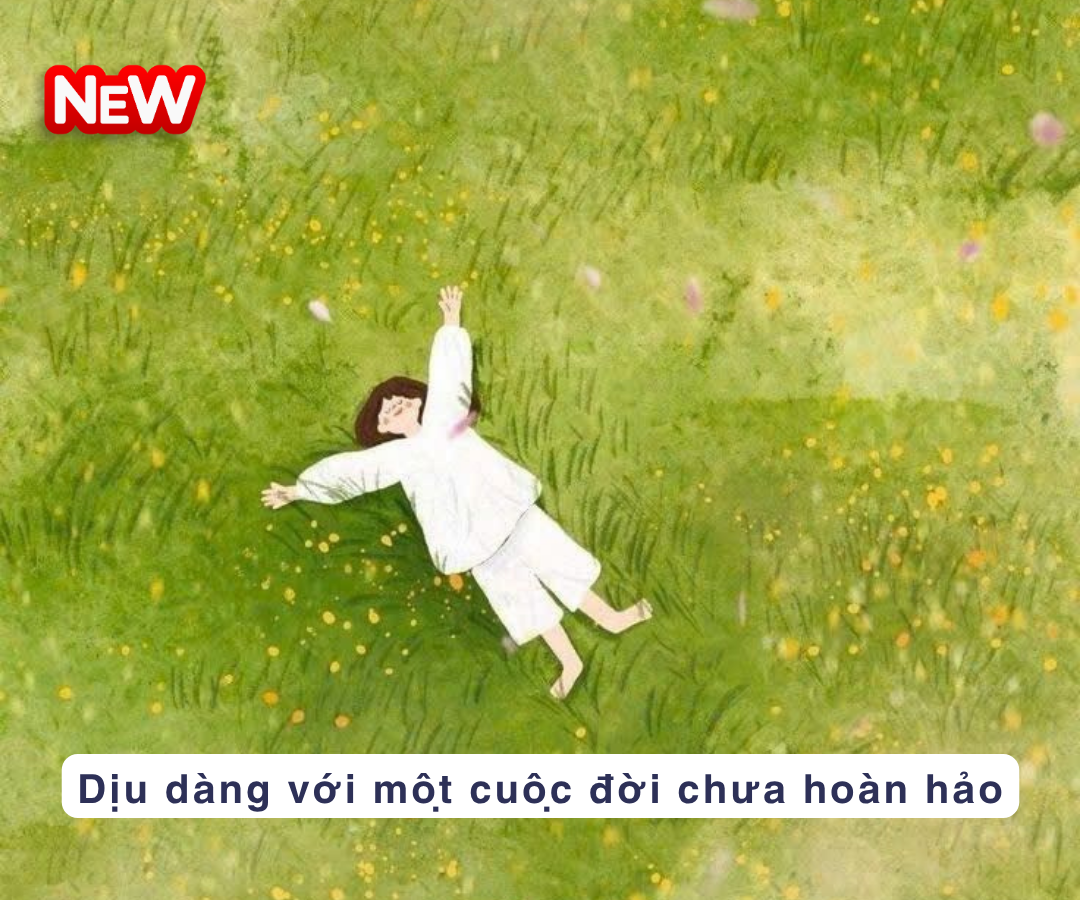 Dịu dàng với một cuộc đời chưa hoàn hảo
